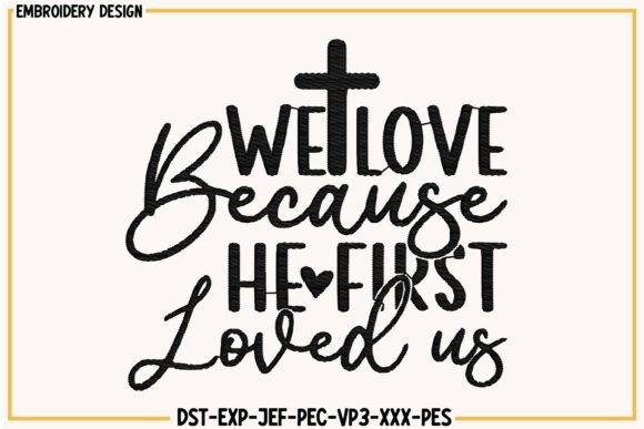 We Love Because Loved Us Embroidery Review